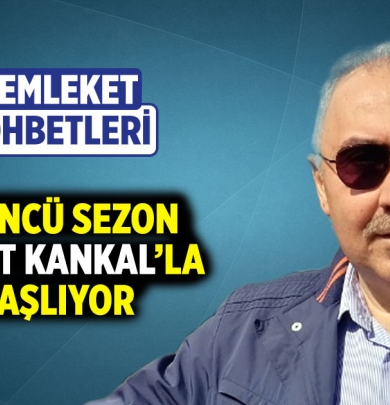 Memleket Sohbetleri üçüncü sezonuna Prof. Dr. Ahmet Kankal’la başlıyor