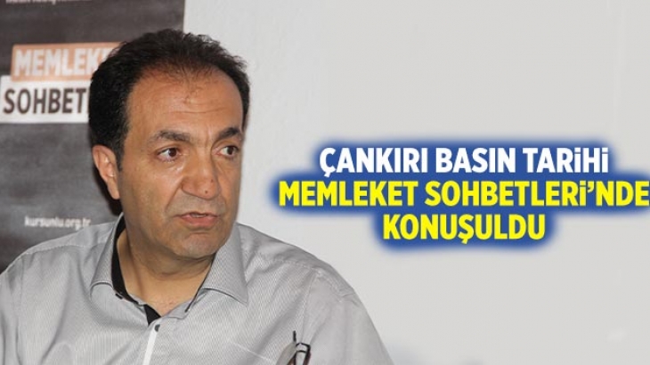 Çankırı Basın Tarihi, Memleket Sohbetleri’nde konuşuldu