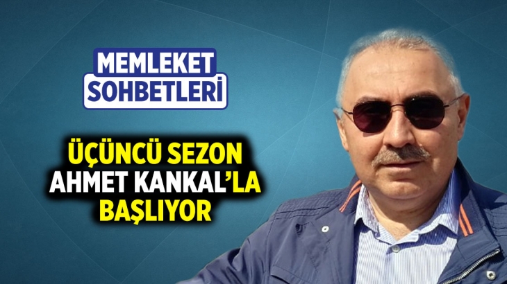 Memleket Sohbetleri üçüncü sezonuna Prof. Dr. Ahmet Kankal’la başlıyor