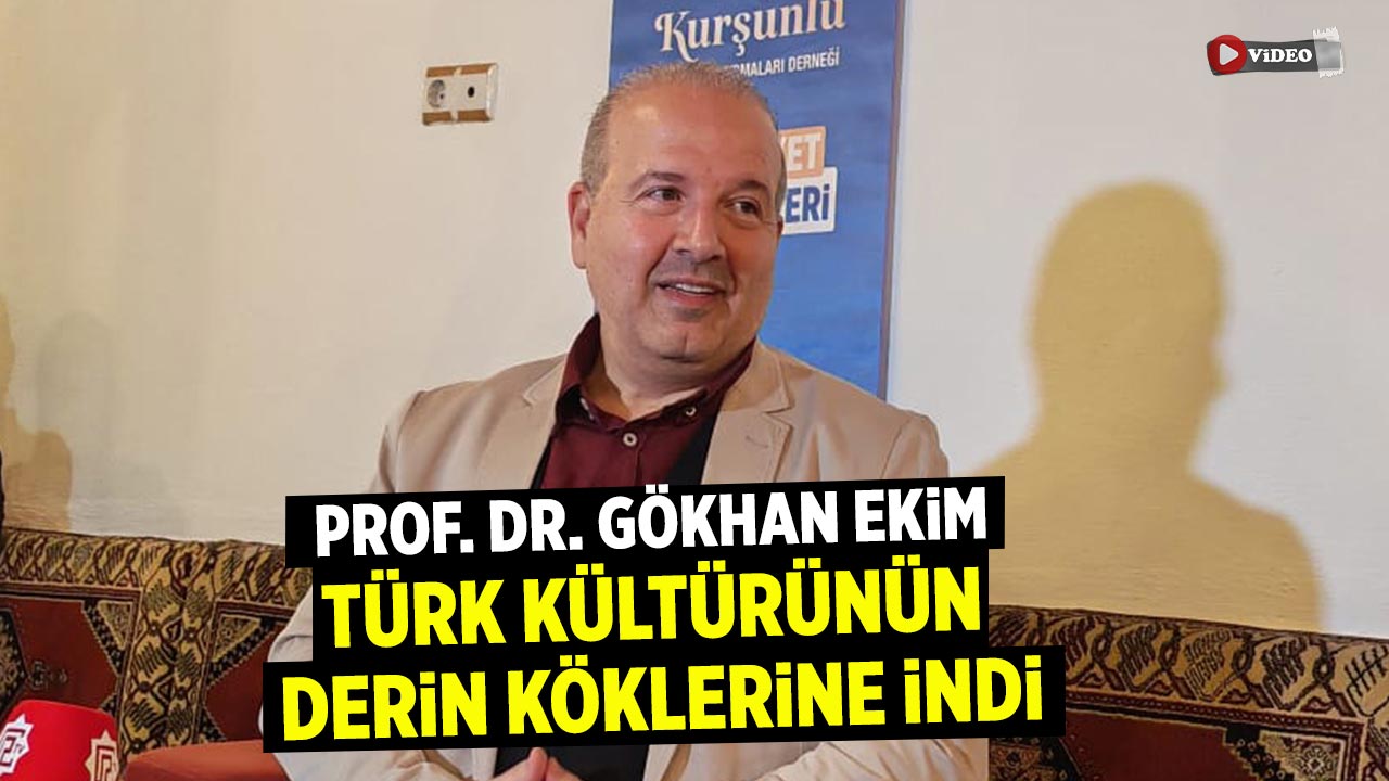 Prof. Dr. Gökhan Ekim Türk kültürünün derin köklerine indi